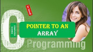 Pointer to an Array in C Programming IN HINDI