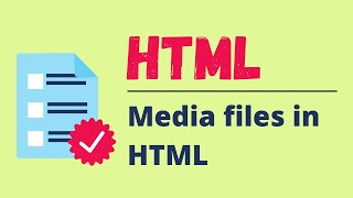 How to use media files in HTML | HTML Tutorial | 04