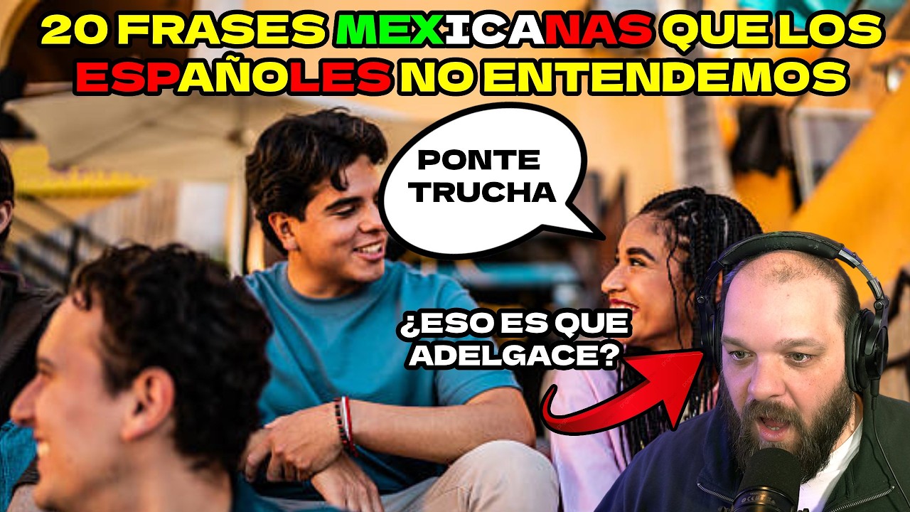 20 frases mexicanas que los españoles no entienden