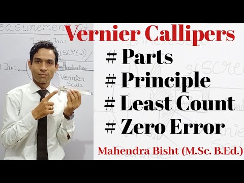 What is the principle of vernier callipers?  What is Least count and zero error?