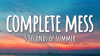 5 Seconds of Summer - Complete Mess (Lyrics)