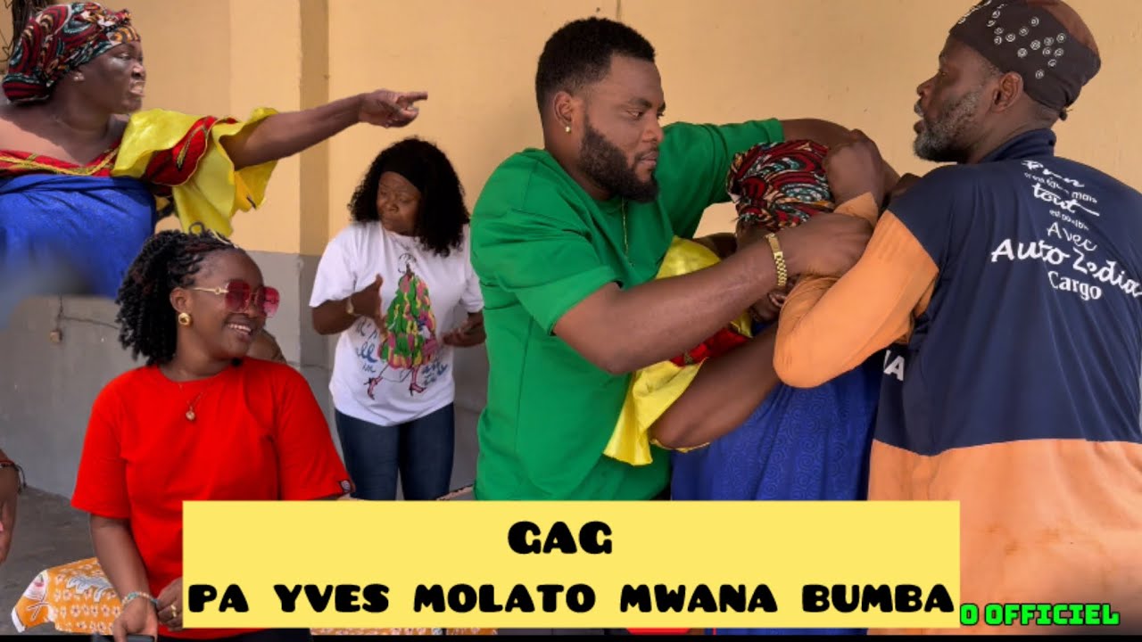 GAG COMÉDIE 2026 - PA YVES MOLATO MWANA BUMBA (MAMAN PATY MELANGA, PAPA MUKWATA, BABY LA DONJA)