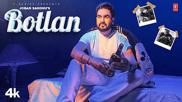BOTLAN (Official Video) | Joban Sandhu | Jassi X | Latest Punjabi Songs 2023