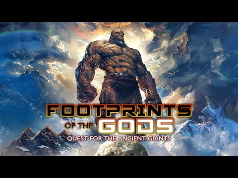 FOOTPRINTS OF THE GODS: QUEST FOR THE ANCIENT GIANTS