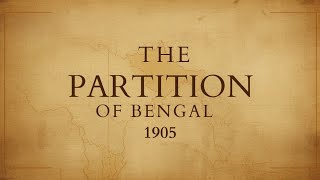 Partition of Bengal 1905 | Causes, Impact & Annulment | Indo-Pak History Lecture