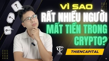 Vì Sao Rất Nhiều Người Mất Tiền Trong Crypto | Bài học thật từ thị trường