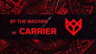 CARRIER - BY THE MACHINE