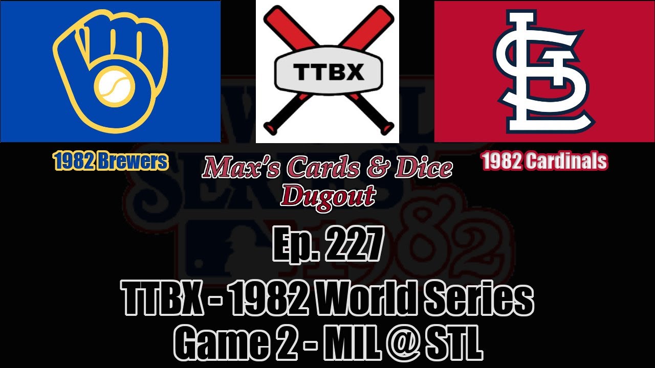 Ep. 227 - TTBX - 1982 World Series Game 2 - Brewers @ Cardinals.