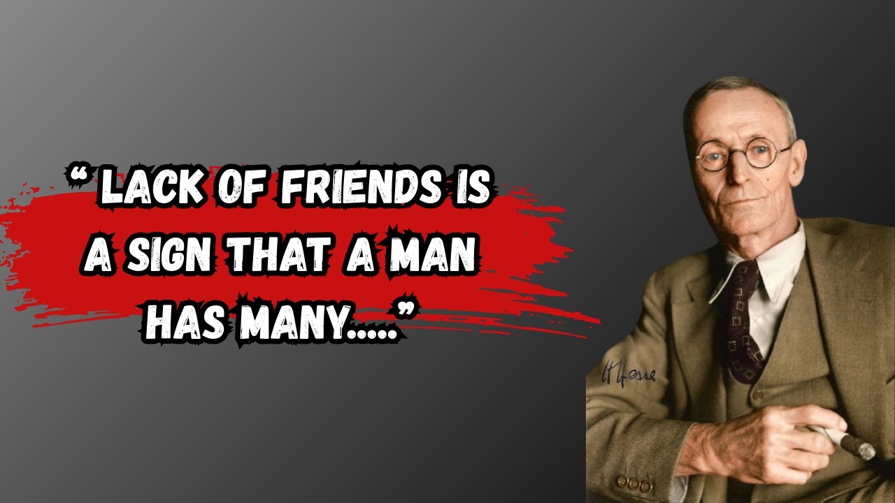 Lack of Friends Is A Sign Of What ??? | Hermann Hesse's Famous Quotes |
