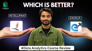 INTELLIPAAT vs ExcelR | Data Analytics Course Detailed Review: Which Is Better?