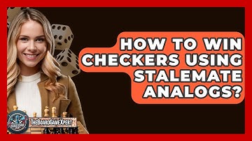 How To Win Checkers Using Stalemate Analogs? - The Board Game Xpert