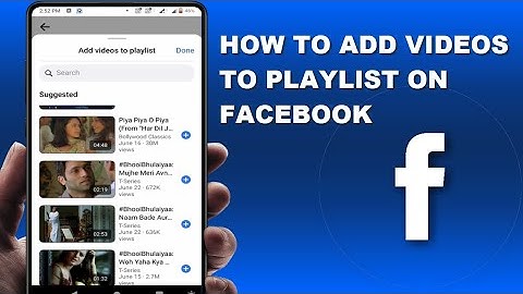 How to Create a Video Playlist in Facebook on Android Device