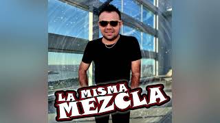 La Misma Mezcla - Tu juguete