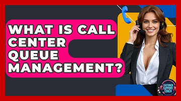 What Is Call Center Queue Management? - Customer Support Coach