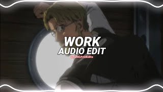 work - rihanna ft. drake [edit audio]