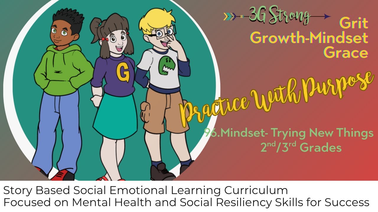 96. 2nd/3rd Grades -- Topic 5: Practice with Purpose-- Growth Mindset- Try Something New