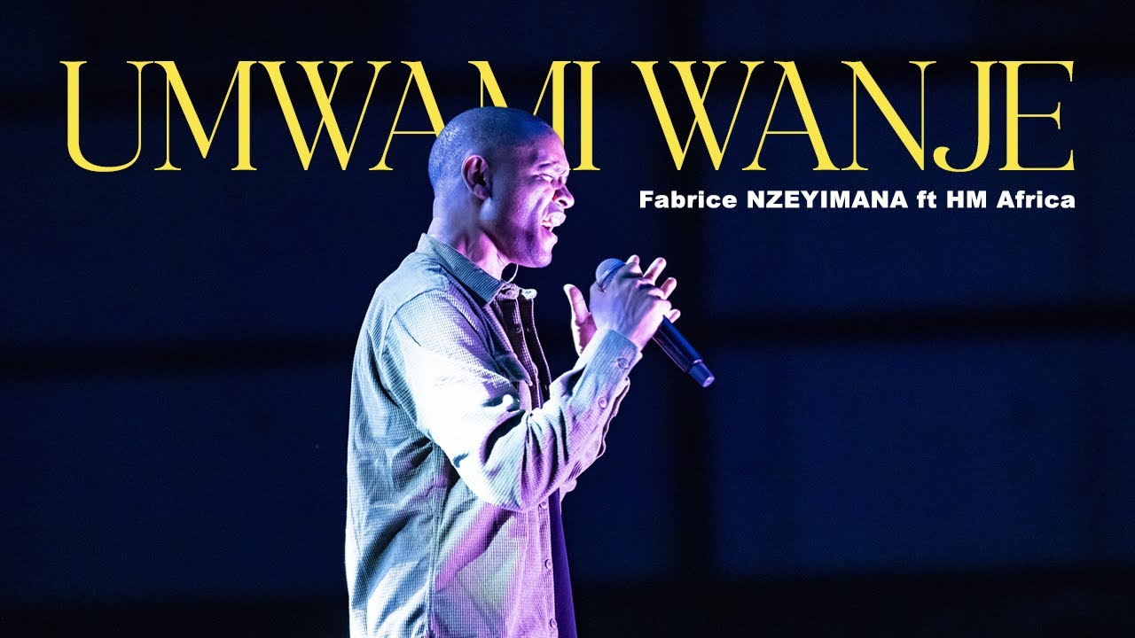 Umwami Wanje by Fabrice NZEYIMANA ft HM Africa
