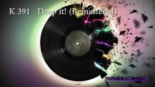 K 391   Drop it! Remastered