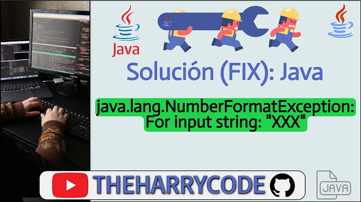Lỗi java lang numberformatexception for input string null năm 2024