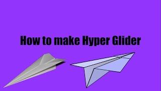 How to make Hyper Glider designed by John Collins *Easy* (Flies Over 200 feet!)