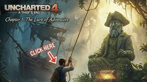 Uncharted 4 Part 1 | Chapter 1: The Lure of Adventure (PC Gameplay Walkthrough) - NS Gamer