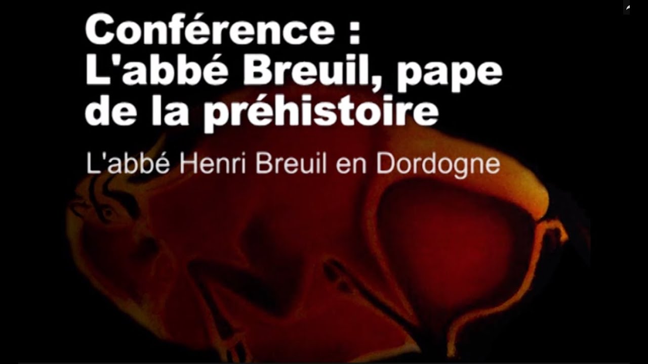 Breuil et le Périgord (L’abbé Breuil, "pape" de la Préhistoire 8/11)