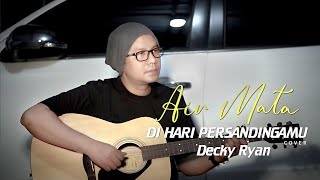AIR MATA DI HARI PERSANDINGAN - LESTARI (COVER BY DECKY RYAN)