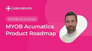 MYOB Acumatica Product Roadmap | MYOB Acumatica User Groups September 2025
