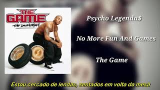 The Game - No More Fun And Games (Legendado)