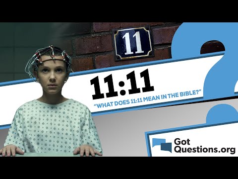 What does 11:11 mean in the Bible?  |  GotQuestions.org