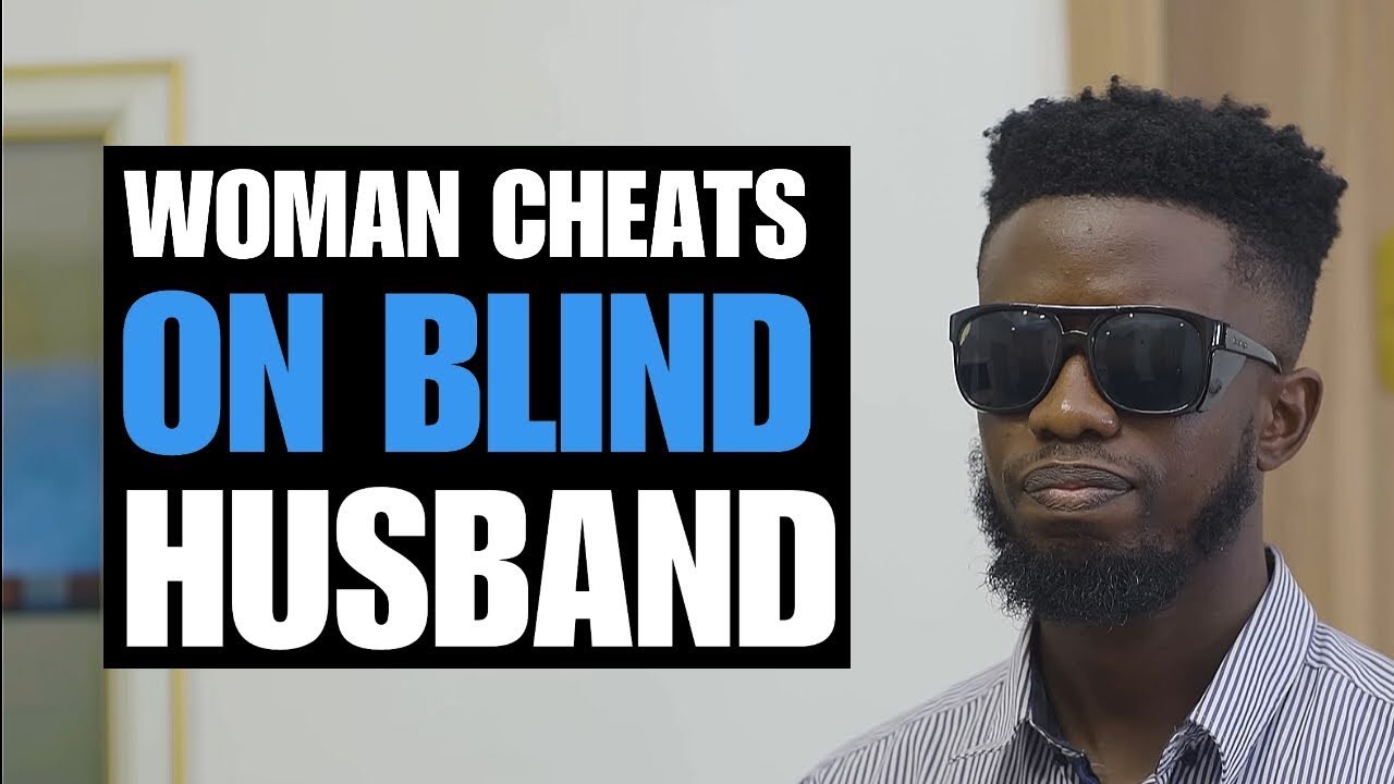 WOMAN CHEATS ON BLIND HUSBAND | POPULARYOUTUBEBACKENDVIDEOS - YouTube