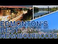 Edmonton alberta  top 3 neighbourhoods to live in