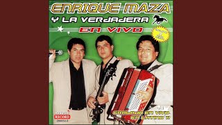 Video thumbnail of "Enrique Maza y La Verdadera - Me Emborracho de Amor Por Ella (En vivo)"