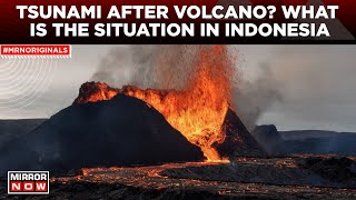 Indonesia Volcanic Eruption | Tsunami Alert After String Of Volcanic Eruptions, 11,000 Evacuated