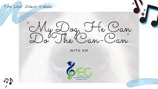 'My Dog, He can do the Can-Can'!