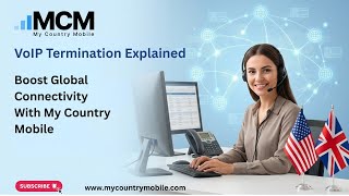 VoIP Termination Explained | Boost Global Connectivity with My Country Mobile