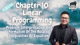 Full Add Math | Linear Programming (Problem Interpretation And Formation Of......) | Form 5 | KBSM Guide