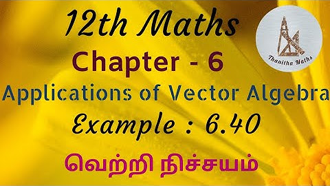 12th Maths, Example : 6.40 in Tamil