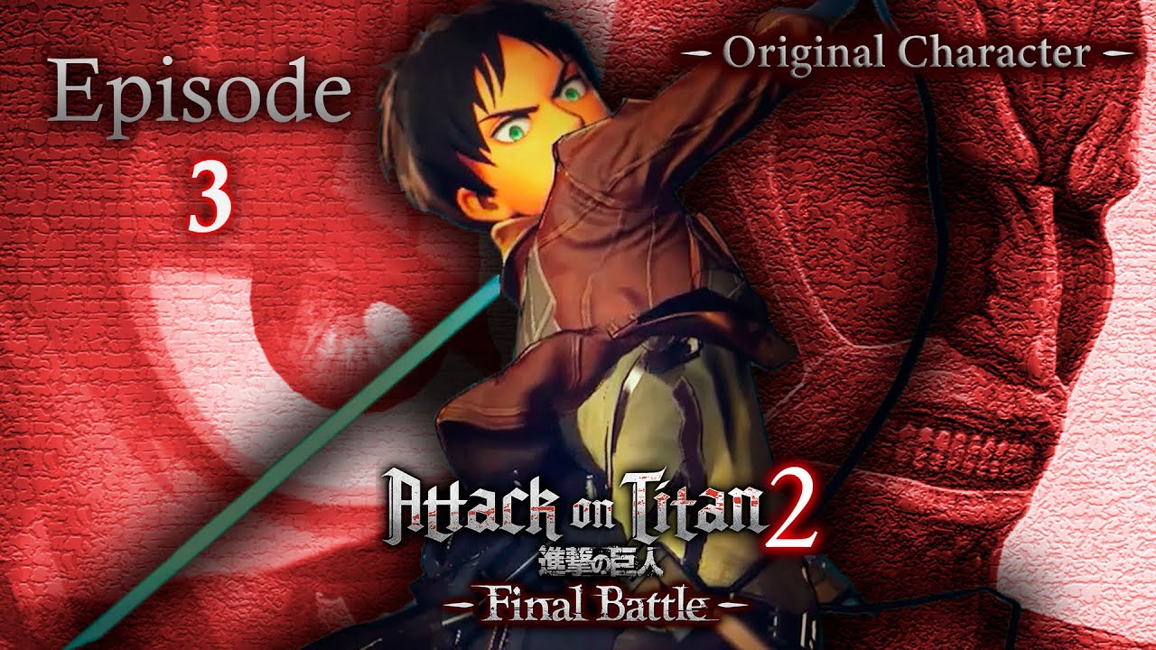 Playing Story Mode with the Original Characters *Nightmare* AOT 2