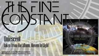 The Fine Constant - Quiescent - Woven In Light (ALBUM STREAM)