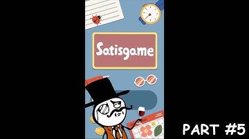 Could it really satisfy us?  Part #5 | Satisgame