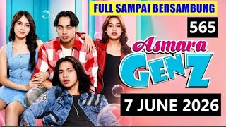 ASMARA GEN Z Hari Ini Full Episode  | 7 June  |  Episode 565 FULL | Asmara Gen z | 