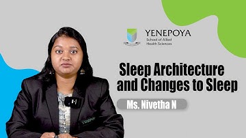 Sleep Architecture & Changes to Sleep | Respiratory Therapy | YSAHS
