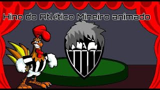 Hino do Atlético Mineiro (Animado)