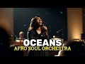 OCEANS 🌊 Afro Soul Orchestra Version | Deep Worship &amp; Emotional Cinematic 🎻✨