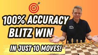 A Very Rare 100% Accuracy Blitz Win – in Just 10 Moves!