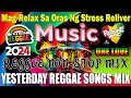 Best 100 Relaxing Reggae Songs 2024 ✨ Reggae Remix Nonstop For Lovers Only Love Songs 🌾 OPM Trend