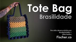 Tote Bag Brasilidade em crochê com Fio Policromia da Fischer | Por Tayná da @sollertiatelie