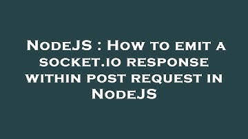 NodeJS : How to emit a socket.io response within post request in NodeJS