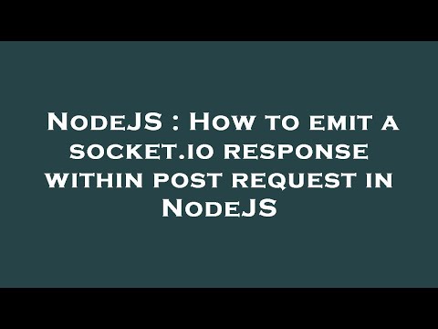 NodeJS : How to emit a socket.io response within post request in NodeJS
